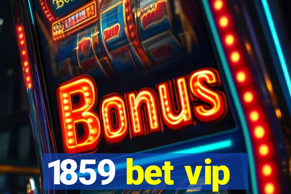 1859 bet vip